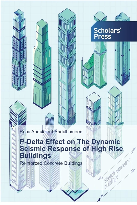 P-Delta Effect on The Dynamic Seismic Response of High Rise Buildings: Reinforced Concrete Buildings