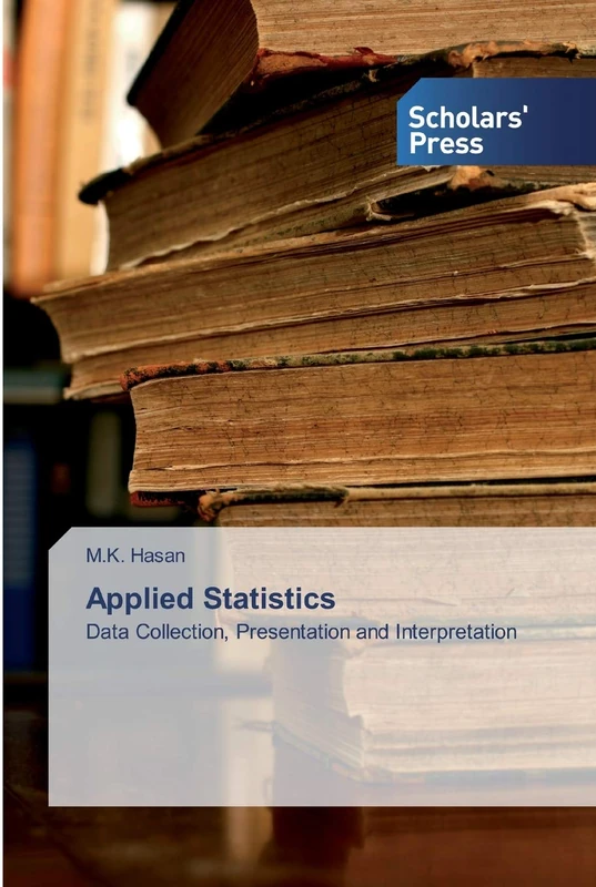 Applied Statistics: Data Collection, Presentation and Interpretation