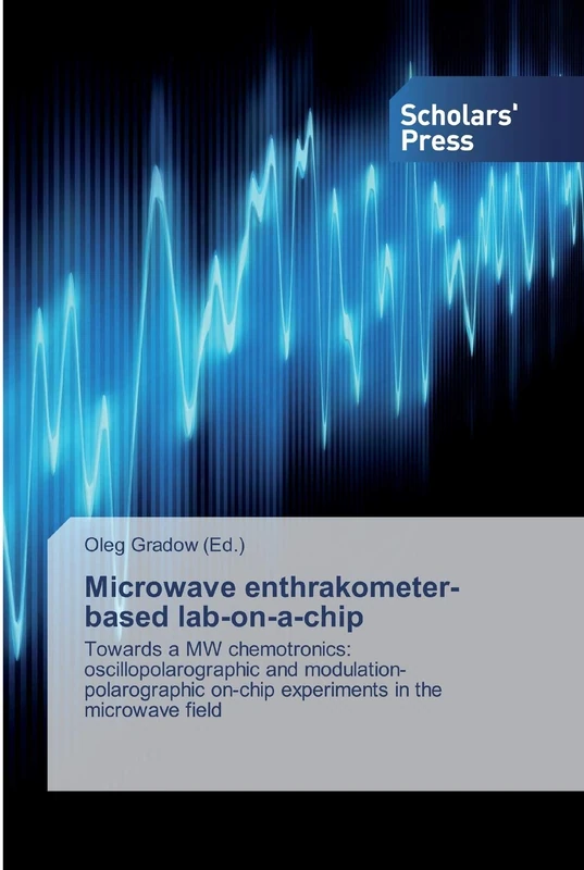 Microwave enthrakometer-based lab-on-a-chip: Towards a MW chemotronics: oscillopolarographic and modulation-polarographic on-chip experiments in the microwave field - Image 1