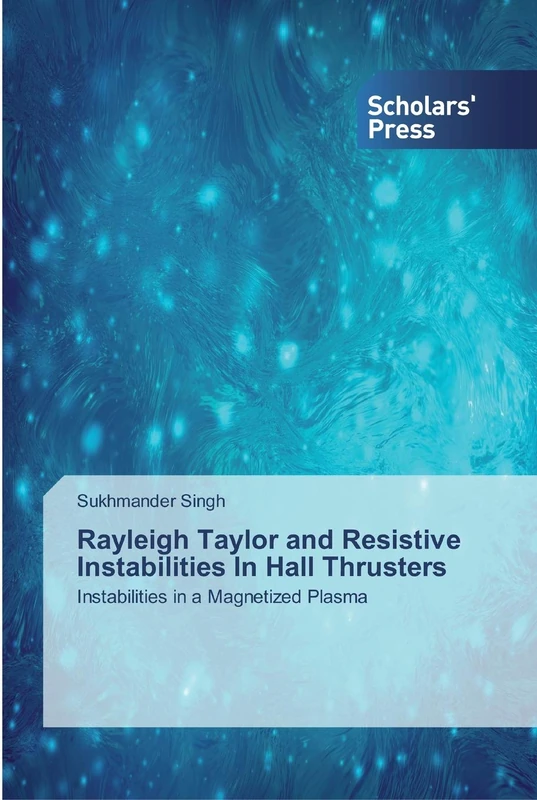 Rayleigh Taylor and Resistive Instabilities In Hall Thrusters: Instabilities in a Magnetized Plasma