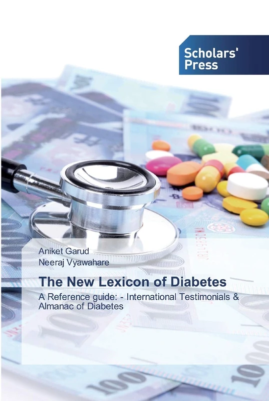 The New Lexicon of Diabetes: A Reference guide: - International Testimonials & Almanac of Diabetes