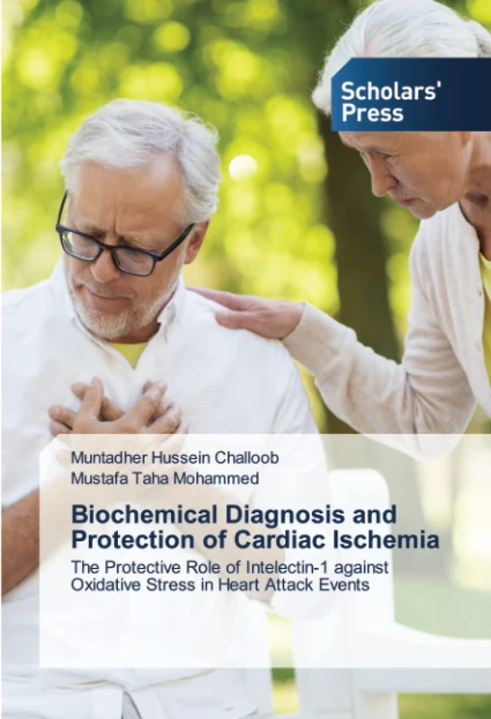 Biochemical Diagnosis and Protection of Cardiac Ischemia: The Protective Role of Intelectin-1 against Oxidative Stress in Heart Attack Events