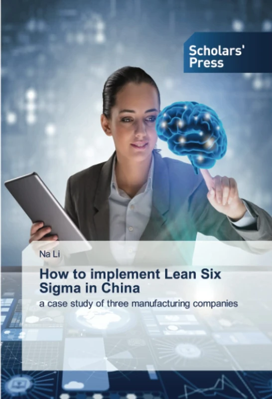 How to implement Lean Six Sigma in China: a case study of three manufacturing companies