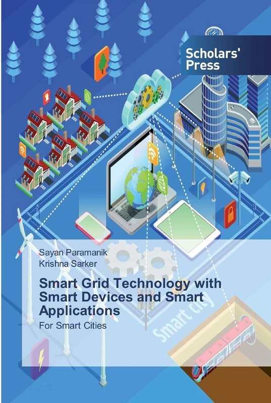 Smart Grid Technology with Smart Devices and Smart Applications: For Smart Cities