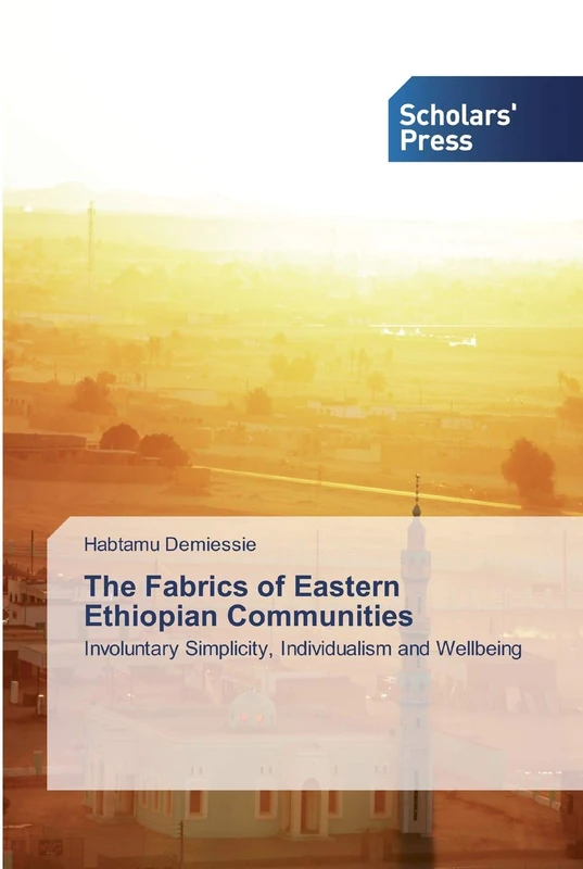 The Fabrics of Eastern Ethiopian Communities: Involuntary Simplicity, Individualism and Wellbeing
