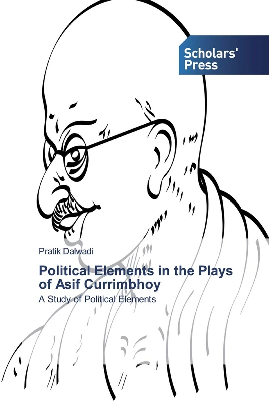 Political Elements in the Plays of Asif Currimbhoy: A Study of Political Elements - Image 1
