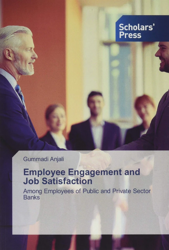 Employee Engagement and Job Satisfaction: Among Employees of Public and Private Sector Banks