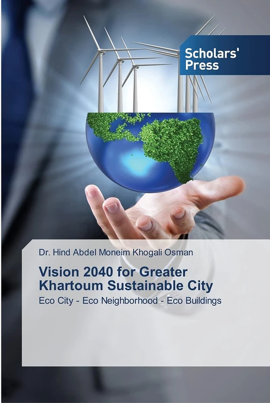 Vision 2040 for Greater Khartoum Sustainable City: Eco City - Eco Neighborhood - Eco Buildings - Image 1
