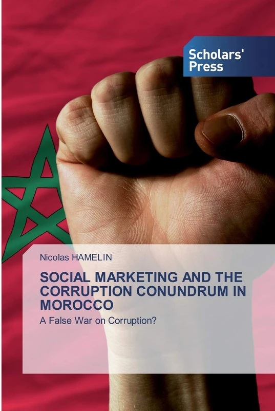 SOCIAL MARKETING AND THE CORRUPTION CONUNDRUM IN MOROCCO: A False War on Corruption?