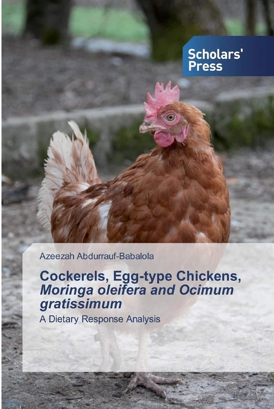 Cockerels, Egg-type Chickens, Moringa oleifera and Ocimum gratissimum: A Dietary Response Analysis