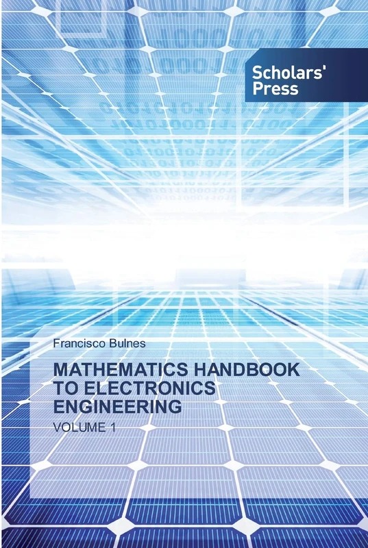 Mathematics Handbook to Electronics Engineering: VOLUME 1