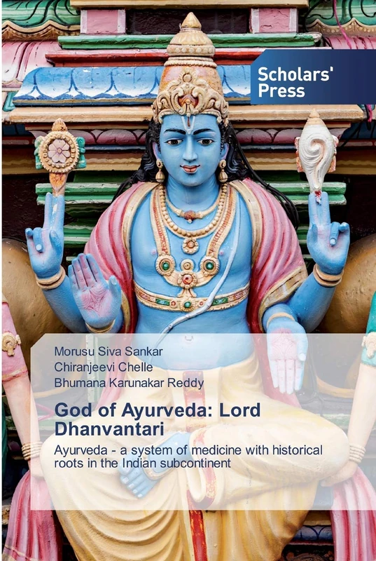 God of Ayurveda: Lord Dhanvantari: Ayurveda - a system of medicine with historical roots in the Indian subcontinent