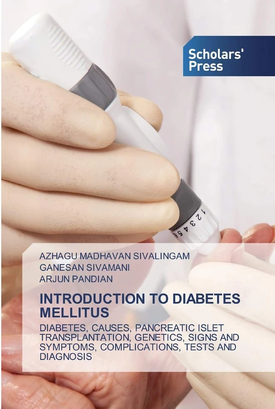 INTRODUCTION TO DIABETES MELLITUS: DIABETES, CAUSES, PANCREATIC ISLET TRANSPLANTATION, GENETICS, SIGNS AND SYMPTOMS, COMPLICATIONS, TESTS AND DIAGNOSIS