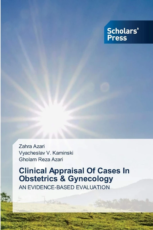 Clinical Appraisal Of Cases In Obstetrics & Gynecology: AN EVIDENCE-BASED EVALUATION