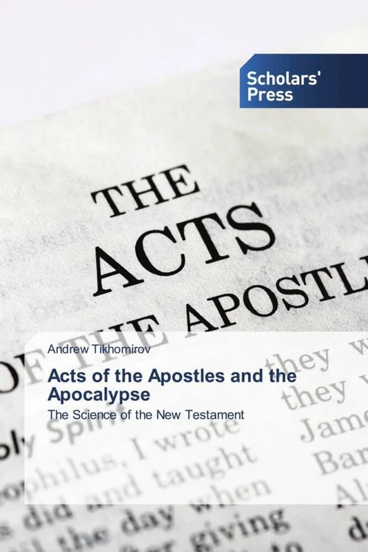 Acts of the Apostles and the Apocalypse: The Science of the New Testament