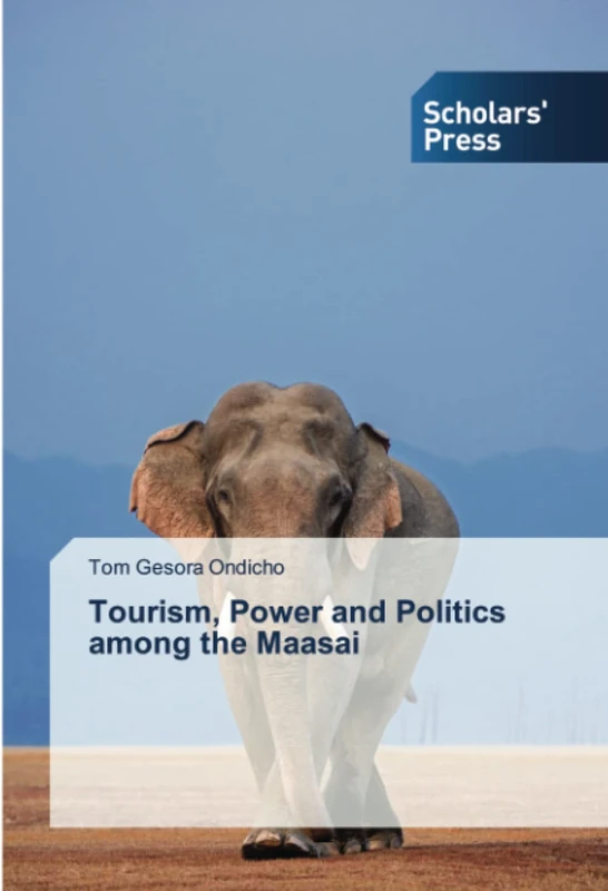 Tourism, Power and Politics among the Maasai