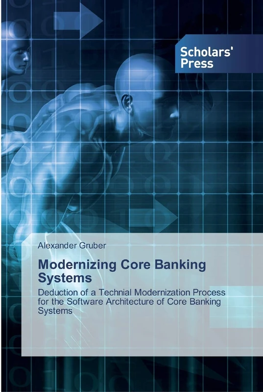 Modernizing Core Banking Systems: Deduction of a Technial Modernization Process for the Software Architecture of Core Banking Systems - Image 1