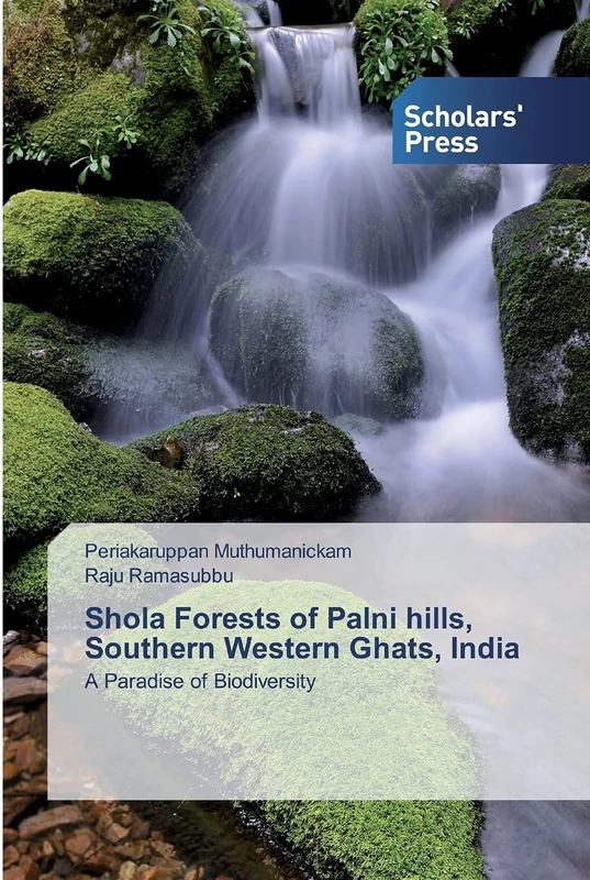 Shola Forests of Palni hills, Southern Western Ghats, India: A Paradise of Biodiversity
