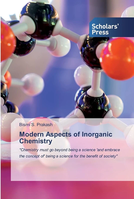Modern Aspects of Inorganic Chemistry: "Chemistry must go beyond being a science 'and embrace the concept of' being a science for the benefit of society"