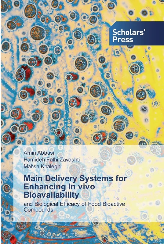 Main Delivery Systems for Enhancing In vivo Bioavailability: and Biological Efficacy of Food Bioactive Compounds
