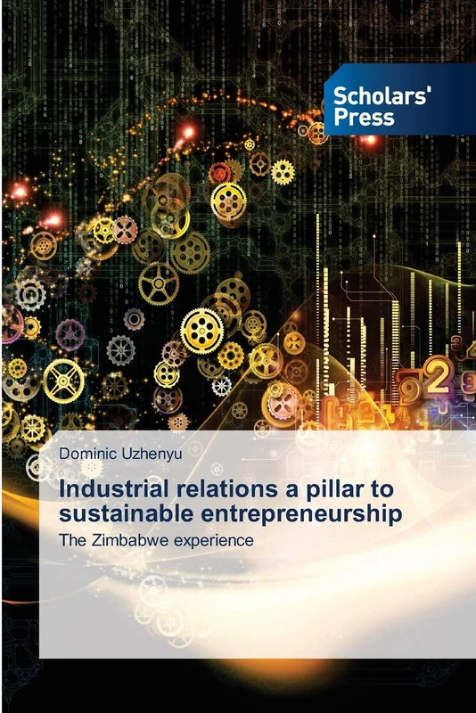 Industrial relations a pillar to sustainable entrepreneurship: The Zimbabwe experience