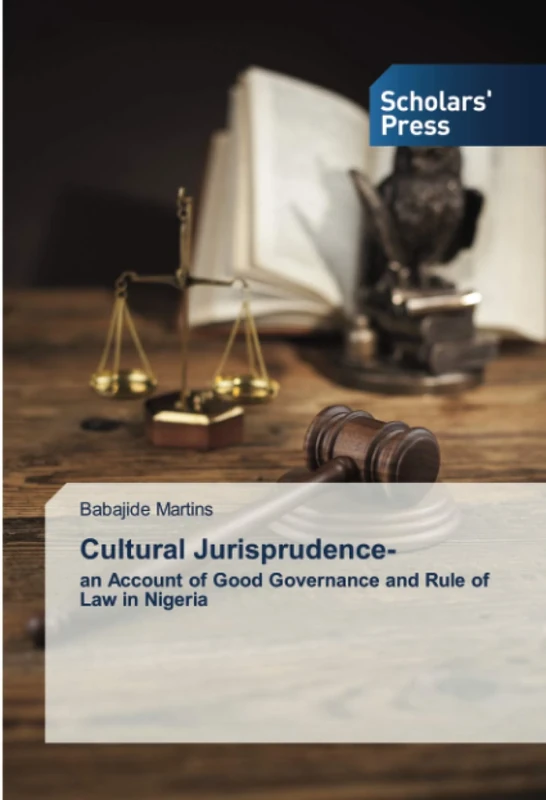 Cultural Jurisprudence-: an Account of Good Governance and Rule of Law in Nigeria