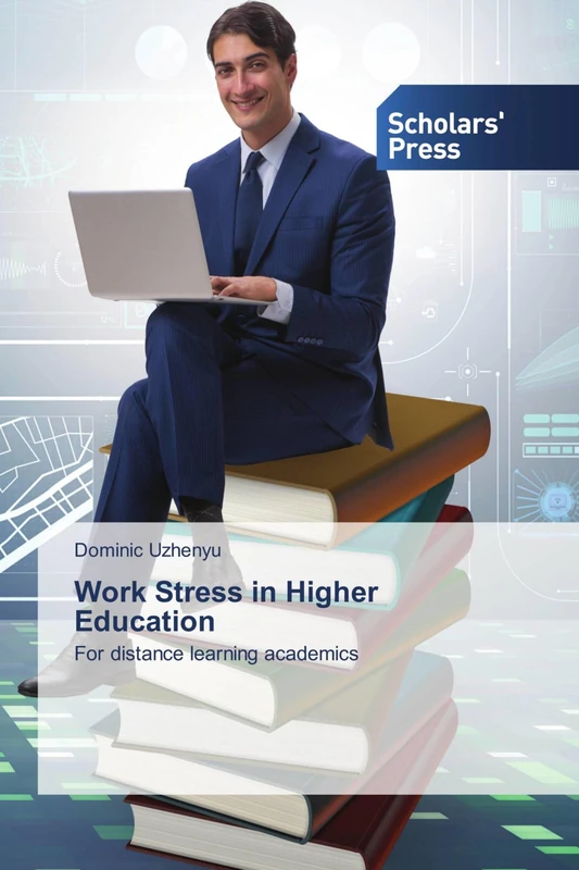 Work Stress in Higher Education: For distance learning academics