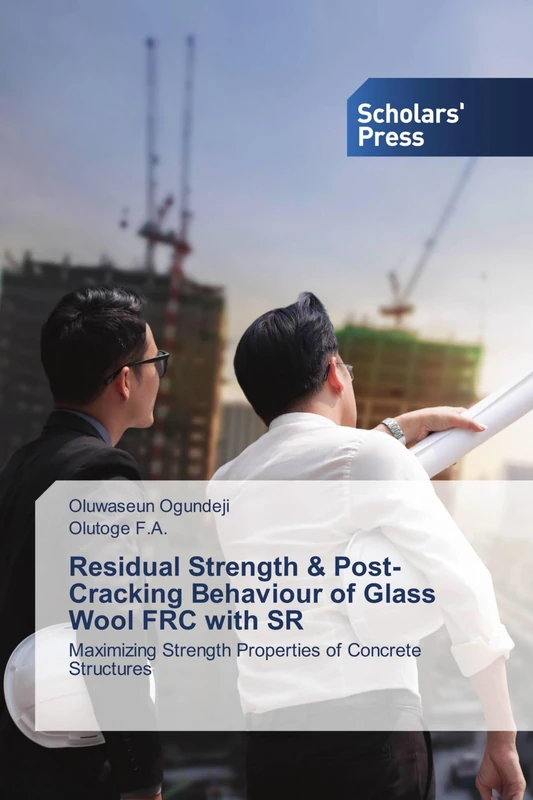 Residual Strength & Post-Cracking Behaviour of Glass Wool FRC with SR: Maximizing Strength Properties of Concrete Structures