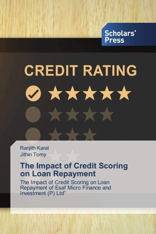 The Impact of Credit Scoring on Loan Repayment: The Impact of Credit Scoring on Loan Repayment of Esaf Micro Finance and Investment (P) Ltd” - Image 1