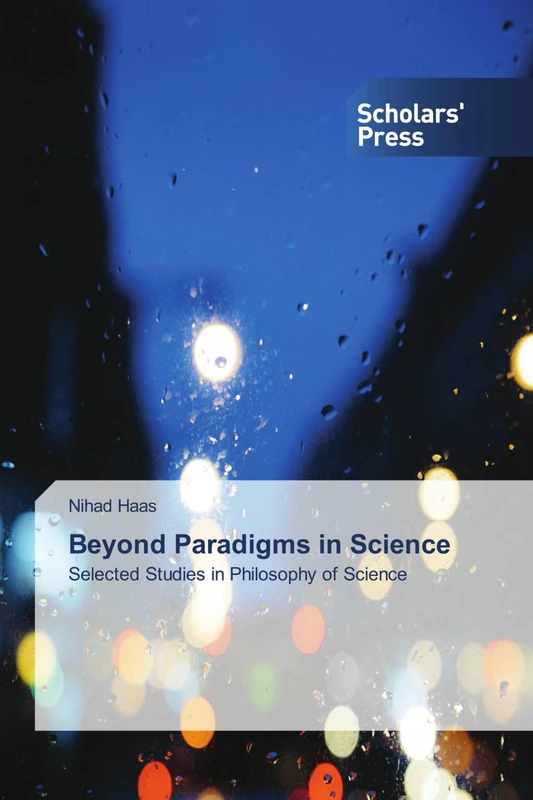 Beyond Paradigms in Science: Selected Studies in Philosophy of Science - Image 1