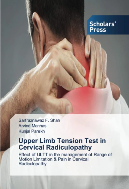 Upper Limb Tension Test in Cervical Radiculopathy: Effect of ULTT in the management of Range of Motion Limitation & Pain in Cervical Radiculopathy