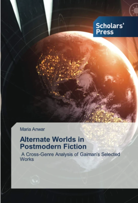 Alternate Worlds in Postmodern Fiction: A Cross-Genre Analysis of Gaiman’s Selected Works