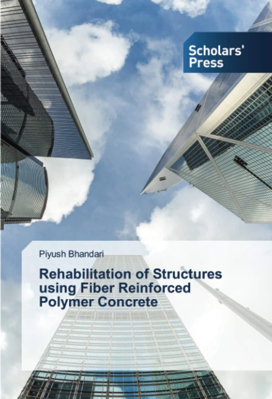 Rehabilitation of Structures using Fiber Reinforced Polymer Concrete