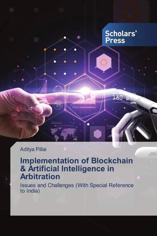 Implementation of Blockchain & Artificial Intelligence in Arbitration: Issues and Challenges (With Special Reference to India)