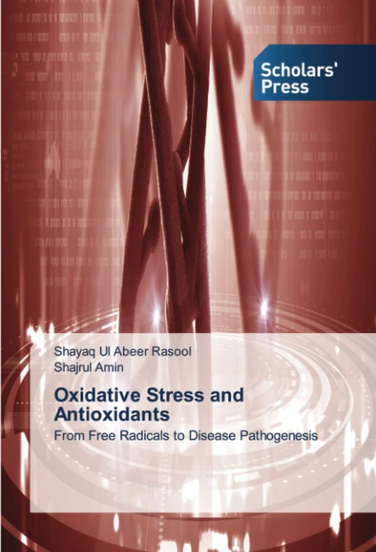Oxidative Stress and Antioxidants: From Free Radicals to Disease Pathogenesis