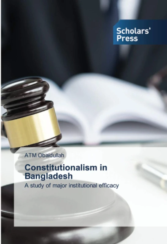 Constitutionalism in Bangladesh: A study of major institutional efficacy - Image 1