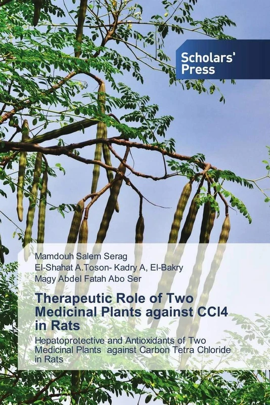 Therapeutic Role of Two Medicinal Plants against CCl4 in Rats: Hepatoprotective and Antioxidants of Two Medicinal Plants against Carbon Tetra Chloride in Rats
