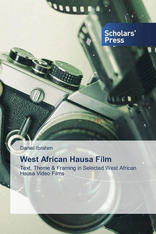 West African Hausa Film: Text, Theme & Framing in Selected West African Hausa Video Films - Image 1