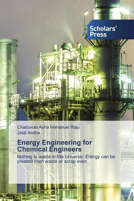 Energy Engineering for Chemical Engineers: Nothing is waste in this Universe: Energy can be created from waste or scrap even