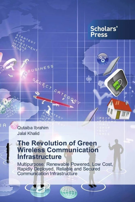 The Revolution of Green Wireless Communication Infrastructure: Multipurpose, Renewable Powered, Low Cost, Rapidly Deployed, Reliable and ¿Secured Communication Infrastructure