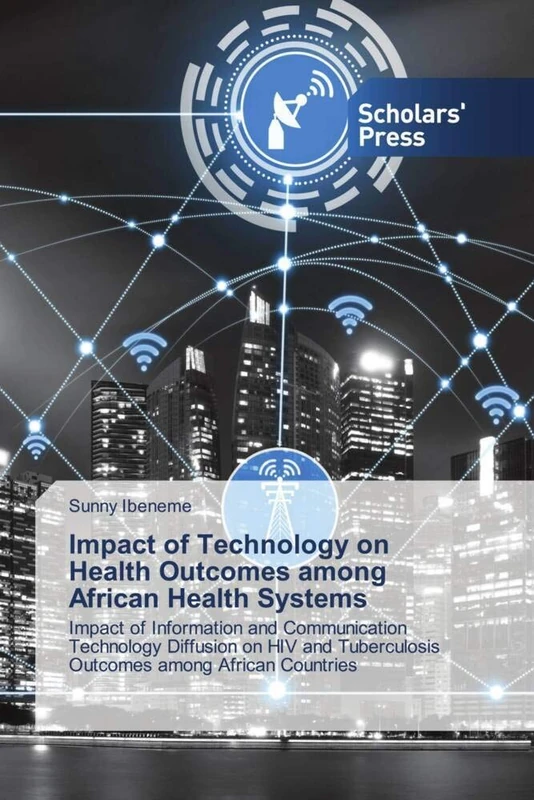 Impact of Technology on Health Outcomes among African Health Systems: Impact of Information and Communication Technology Diffusion on HIV and Tuberculosis Outcomes among African Countries