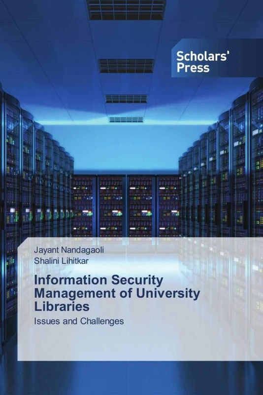 Information Security Management of University Libraries: Issues and Challenges