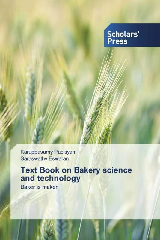 Text Book on Bakery science and technology: Baker is maker