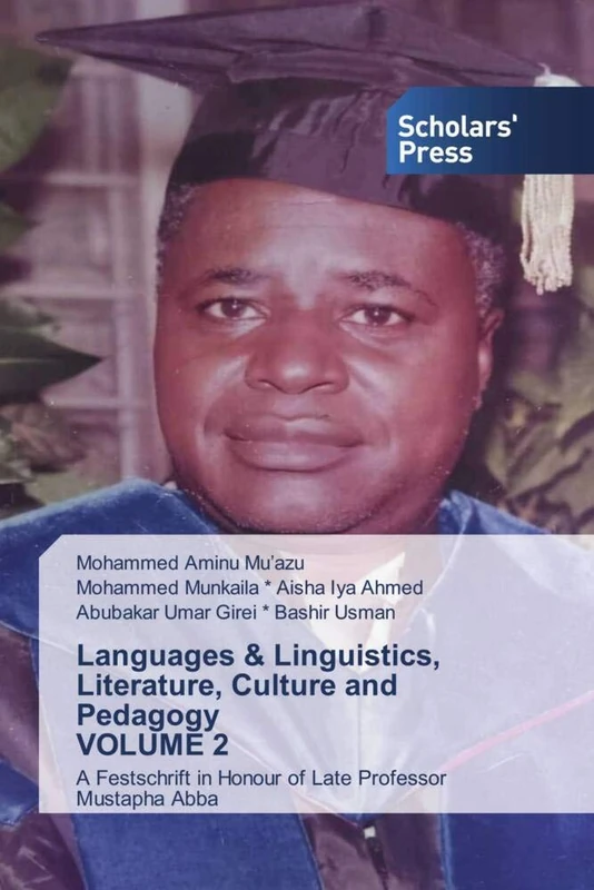 Languages & Linguistics, Literature, Culture and Pedagogy VOLUME 2: A Festschrift in Honour of Late Professor Mustapha Abba - Image 1