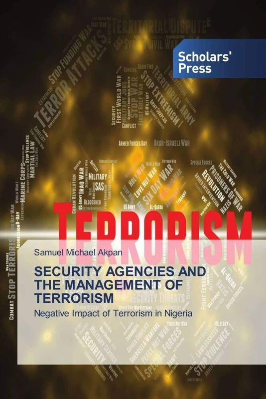 SECURITY AGENCIES AND THE MANAGEMENT OF TERRORISM: Negative Impact of Terrorism in Nigeria