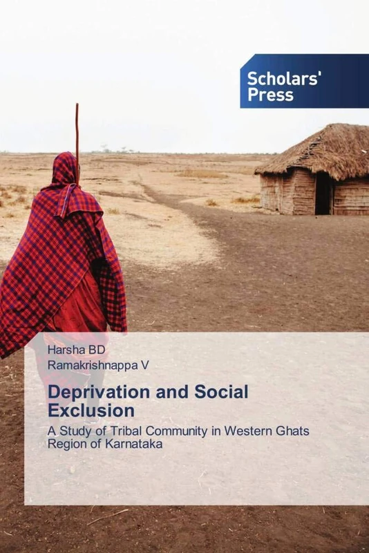 Deprivation and Social Exclusion: A Study of Tribal Community in Western Ghats Region of Karnataka
