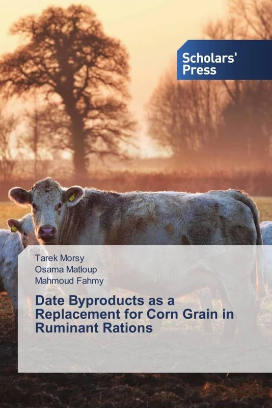 Date Byproducts as a Replacement for Corn Grain in Ruminant Rations