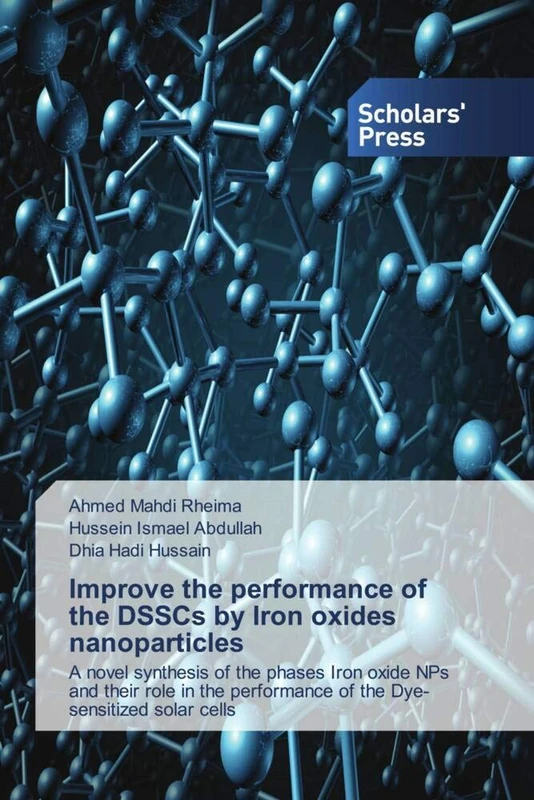 Improve the performance of the DSSCs by Iron oxides nanoparticles: A novel synthesis of the phases Iron oxide NPs and their role in the performance of the Dye-sensitized solar cells