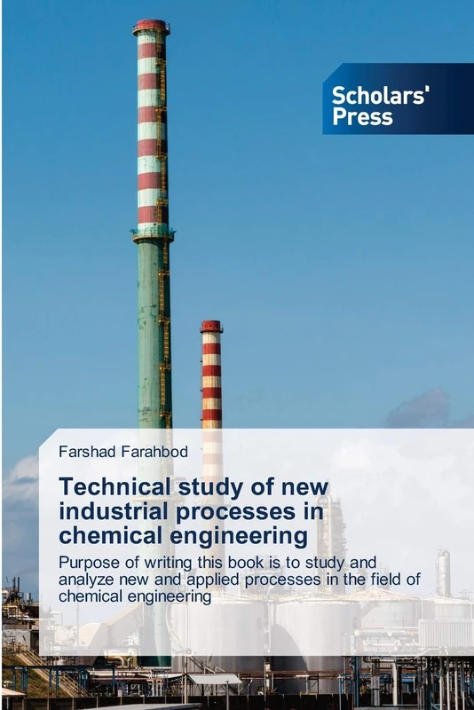 Technical study of new industrial processes in chemical engineering: Purpose of writing this book is to study and analyze new and applied processes in the field of chemical engineering - Image 1