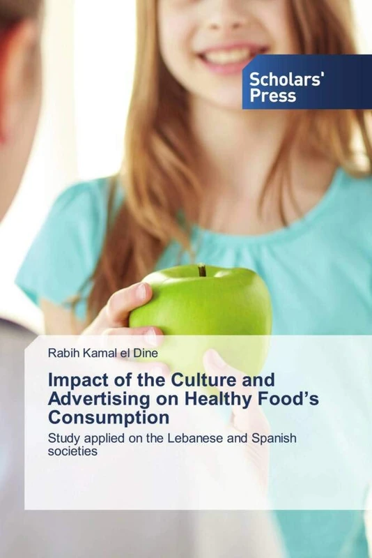 Impact of the Culture and Advertising on Healthy Food’s Consumption: Study applied on the Lebanese and Spanish societies
